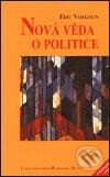 Kniha: Nová věda o politice (Eric Voegelin). Centrum pro studium demokracie a kultury, 2000 Kniha: Nová věda o politice (Eric Voegelin). Centrum pro studium demokracie a kultury, 2000