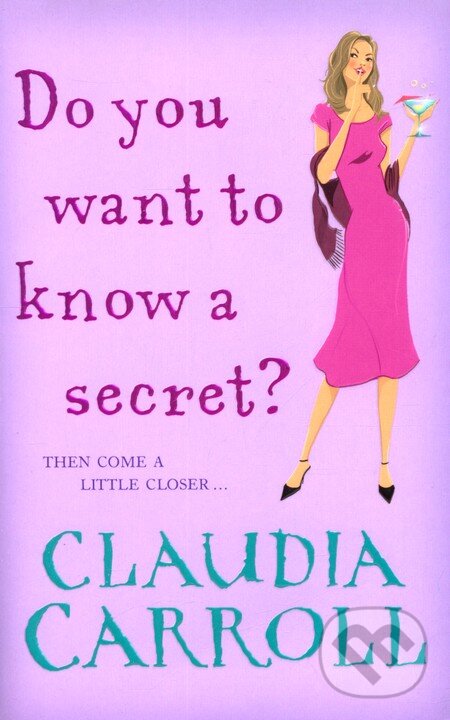 Kniha: Do You Want to Know a Secret? (Claudia Carroll). Transworld, 2008 Kniha: Do You Want to Know a Secret? (Claudia Carroll). Transworld, 2008