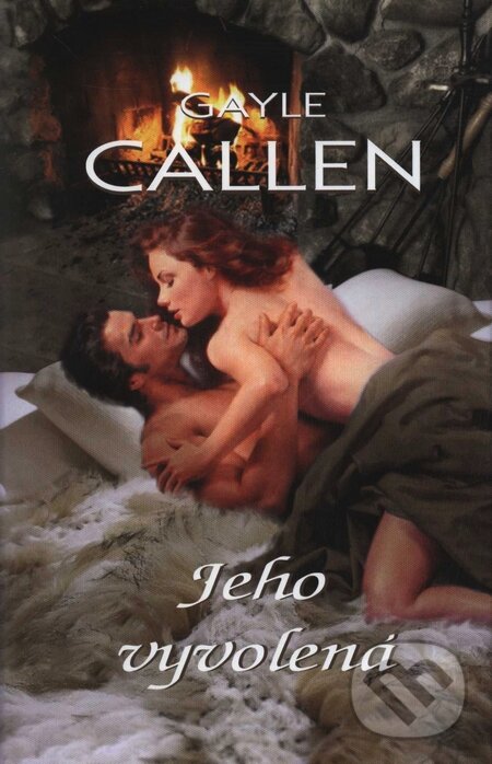 Kniha: Jeho vyvolená (Gayle Callen). OLDAG, 2009 Kniha: Jeho vyvolená (Gayle Callen). OLDAG, 2009
