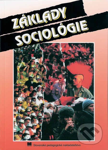 Kniha: Základy sociológie (Bohumil Búzik a Ján Sopóci). Slovenské pedagogické nakladateľstvo - Mladé letá, 2009 Kniha: Základy sociológie (Bohumil Búzik a Ján Sopóci). Slovenské pedagogické nakladateľstvo - Mladé letá, 2009