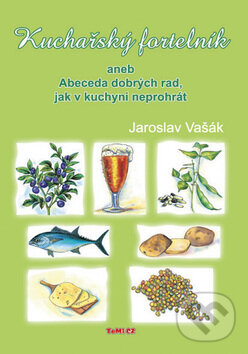 Kniha: Kuchařský fortelník (Jaroslav Vašák). TeMi, 2009 Kniha: Kuchařský fortelník (Jaroslav Vašák). TeMi, 2009