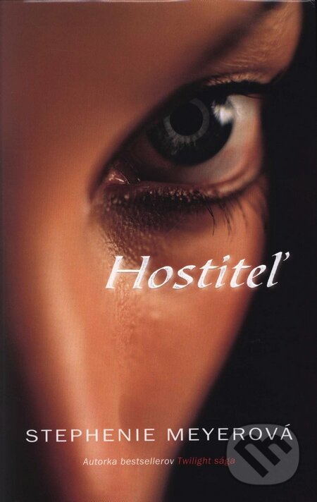Kniha: Hostiteľ (Stephenie Meyer). Tatran, 2009 Kniha: Hostiteľ (Stephenie Meyer). Tatran, 2009