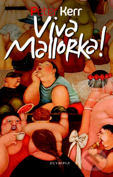 Kniha: Viva Mallorca! (Peter Kerr). Olympia, 2009 Kniha: Viva Mallorca! (Peter Kerr). Olympia, 2009