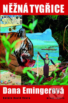 Kniha: Něžná tygřice (Dana Emingerová). Mladá fronta, 2009 Kniha: Něžná tygřice (Dana Emingerová). Mladá fronta, 2009