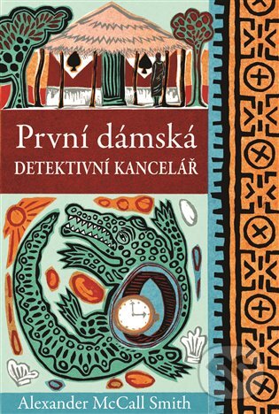 Kniha: První dámská detektivní kancelář (Alexander McCall Smith). Argo, 2009 Kniha: První dámská detektivní kancelář (Alexander McCall Smith). Argo, 2009