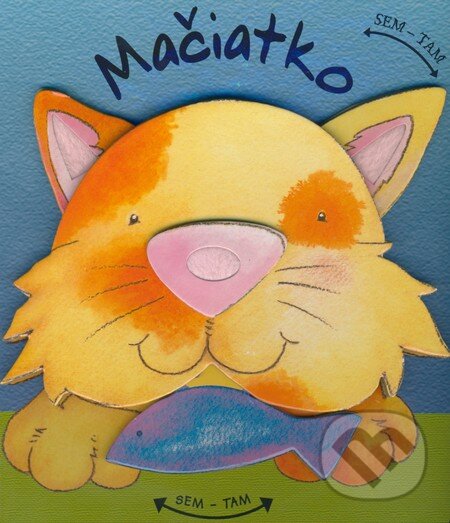 Kniha: Mačiatko (Ottovo nakladatelství). Ottovo nakladatelství, 2007 Kniha: Mačiatko (Ottovo nakladatelství). Ottovo nakladatelství, 2007