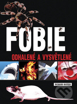 Kniha: Fobie (Richard Waters). Metafora, 2009 Kniha: Fobie (Richard Waters). Metafora, 2009