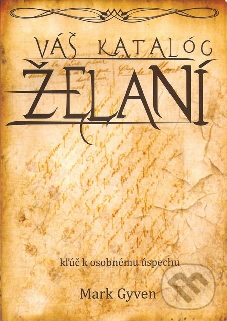Kniha: Váš katalóg želaní (Mark Gyven). VAV & Rossi, 2009 Kniha: Váš katalóg želaní (Mark Gyven). VAV & Rossi, 2009