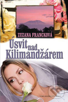 Kniha: Úsvit nad Kilimandžárem (Zuzana Francková). Nakladatelství Erika, 2009 Kniha: Úsvit nad Kilimandžárem (Zuzana Francková). Nakladatelství Erika, 2009