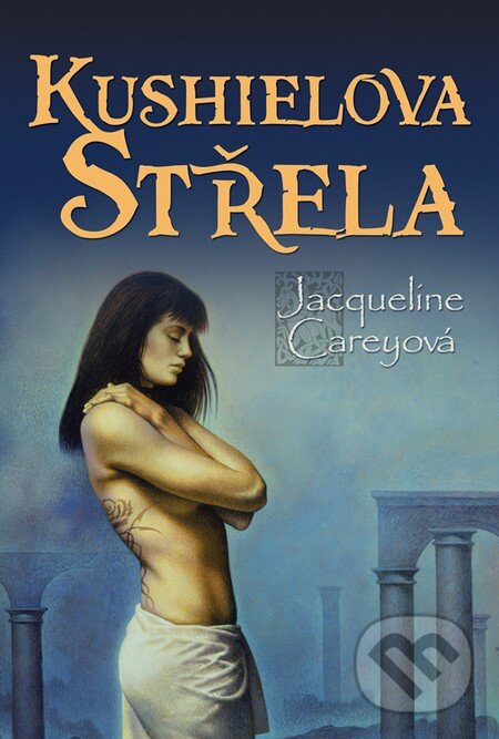 Kniha: Kushielova střela (Jacqueline Carey). Triton Kniha: Kushielova střela (Jacqueline Carey). Triton