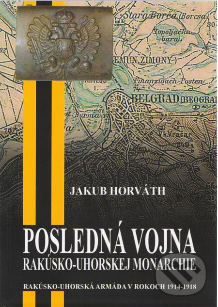 Posledná vojna rakúsko-uhorskej monarchie - Jakub Horváth, Jakub Horváth, 2008
