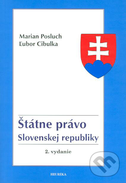 Kniha: Štátne právo Slovenskej republiky (Ľubor Cibulka a Marian Posluch). Heuréka, 2006 Kniha: Štátne právo Slovenskej republiky (Ľubor Cibulka a Marian Posluch). Heuréka, 2006