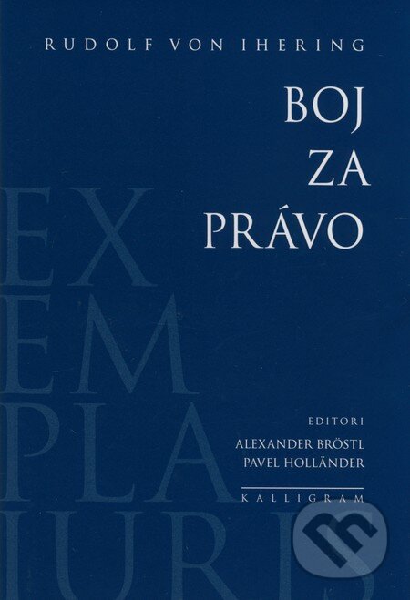 Kniha: Boj za právo (Rudolf von Ihering). Kalligram, 2009 Kniha: Boj za právo (Rudolf von Ihering). Kalligram, 2009