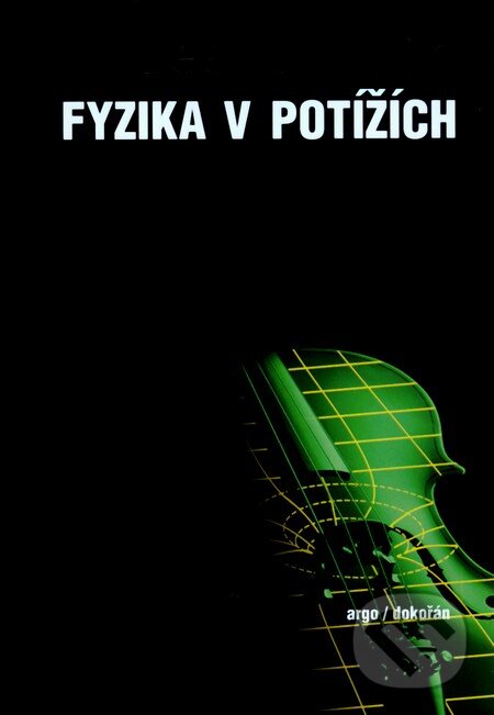 Kniha: Fyzika v potížích (Lee Smolin). Dokořán, 2009 Kniha: Fyzika v potížích (Lee Smolin). Dokořán, 2009