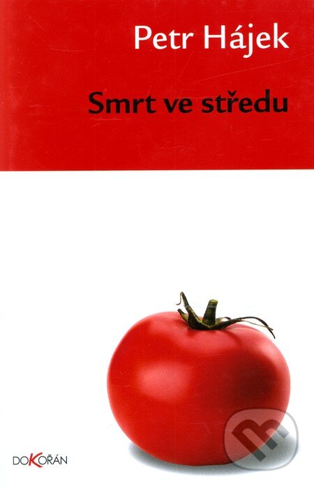 Kniha: Smrt ve středu (Petr Hájek). Dokořán, 2009 Kniha: Smrt ve středu (Petr Hájek). Dokořán, 2009