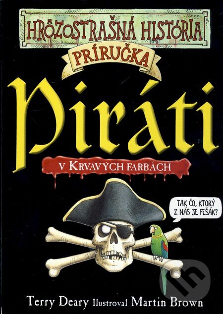Kniha: Piráti (Terry Deary). Slovart, 2009 Kniha: Piráti (Terry Deary). Slovart, 2009