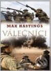 Kniha: Válečníci (Max Hastings). Leda, 2009 Kniha: Válečníci (Max Hastings). Leda, 2009