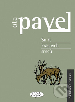 Kniha: Smrt krásných srnců (Ota Pavel). Sláfka, 2006 Kniha: Smrt krásných srnců (Ota Pavel). Sláfka, 2006