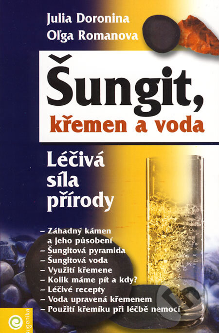 Kniha: Šungit, křemen a voda (Julia Doronina a Oľga Romanova). Eugenika, 2009 Kniha: Šungit, křemen a voda (Julia Doronina a Oľga Romanova). Eugenika, 2009