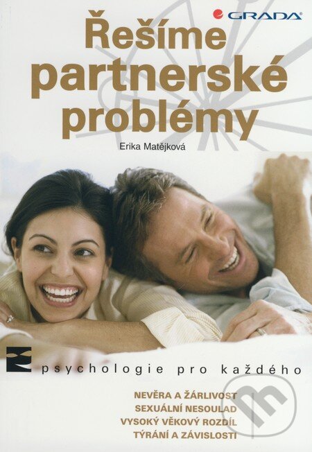 Kniha: Řešíme partnerské problémy (Erika Matějková). Grada, 2009 Kniha: Řešíme partnerské problémy (Erika Matějková). Grada, 2009
