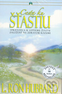 Kniha: Cesta ku šťastiu (L. Ron Hubbard). Vnímavé deti, 2009 Kniha: Cesta ku šťastiu (L. Ron Hubbard). Vnímavé deti, 2009