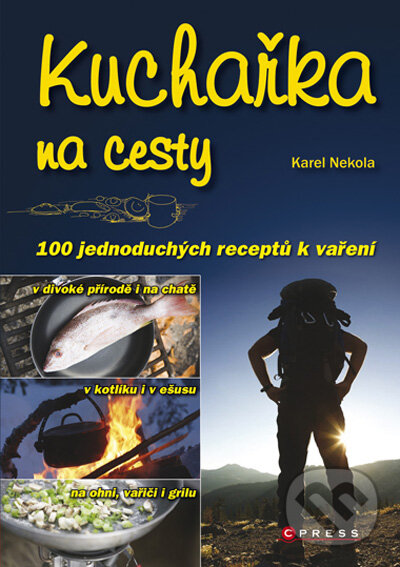 Kniha: Kuchařka na cesty (Karel Nekola). Computer Press, 2009 Kniha: Kuchařka na cesty (Karel Nekola). Computer Press, 2009