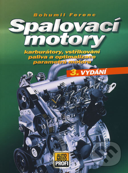 Kniha: Spalovací motory (Bohumil Ferenc). Computer Press, 2009 Kniha: Spalovací motory (Bohumil Ferenc). Computer Press, 2009