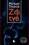 Kniha: Zdi tvé (Michael Třeštík). Gasset, 2009 Kniha: Zdi tvé (Michael Třeštík). Gasset, 2009