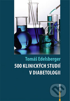 Kniha: 500 klinických studií v diabetologii (Tomáš Edelsberger). Maxdorf, 2009 Kniha: 500 klinických studií v diabetologii (Tomáš Edelsberger). Maxdorf, 2009