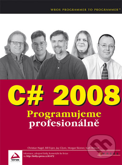 Kniha: C# 2008 (Christian Nagel a kolektiv). Computer Press, 2009 Kniha: C# 2008 (Christian Nagel a kolektiv). Computer Press, 2009