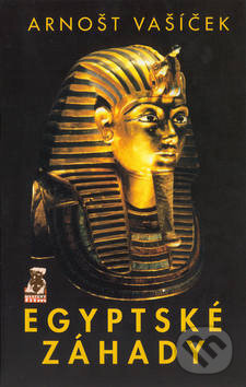 Kniha: Egyptské záhady (Arnošt Vašíček). Mystery Film, 2002 Kniha: Egyptské záhady (Arnošt Vašíček). Mystery Film, 2002