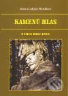 Kniha: Kamenů hlas (Ladislav Michálek a Irena Michálková). Michálek, 2009 Kniha: Kamenů hlas (Ladislav Michálek a Irena Michálková). Michálek, 2009