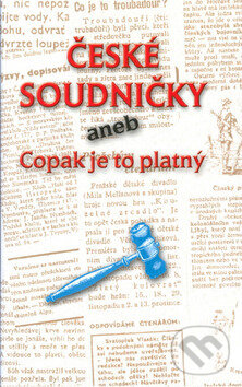 Kniha: České soudničky aneb Copak je to platný (Jaroslava Janáčková). LIKA KLUB, 2002 Kniha: České soudničky aneb Copak je to platný (Jaroslava Janáčková). LIKA KLUB, 2002