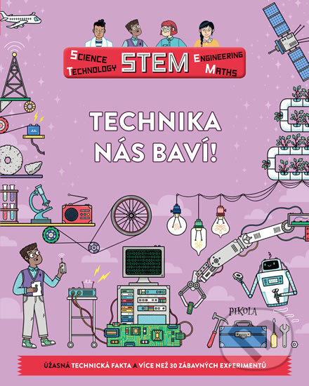 Kniha: Technika nás baví! (Nick Arnold). Pikola, 2018 Kniha: Technika nás baví! (Nick Arnold). Pikola, 2018