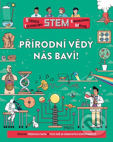 Kniha: Přírodní vědy nás baví! (Colin Stuart). Pikola, 2018 Kniha: Přírodní vědy nás baví! (Colin Stuart). Pikola, 2018