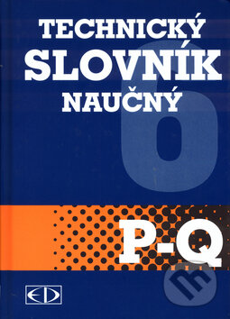 Kniha: Technický slovník naučný P-Q (Autorský kolektiv). Encyklopedický dům, 2004 Kniha: Technický slovník naučný P-Q (Autorský kolektiv). Encyklopedický dům, 2004