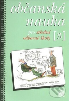 Kniha: Občanská nauka 3 pro střední odborné školy (Milan Valenta a Vladimír Renčín). SPN - pedagogické nakladatelství Kniha: Občanská nauka 3 pro střední odborné školy (Milan Valenta a Vladimír Renčín). SPN - pedagogické nakladatelství