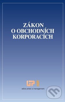 Kniha: Zákon o obchodních korporacích (Ústav práva a právní vědy). Ústav práva a právní vědy, 2014 Kniha: Zákon o obchodních korporacích (Ústav práva a právní vědy). Ústav práva a právní vědy, 2014