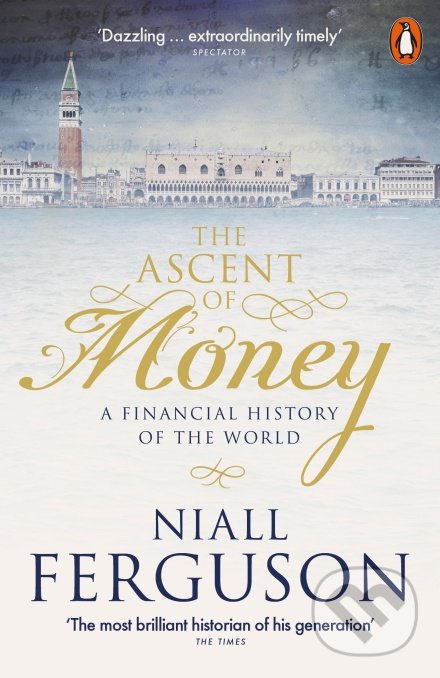 Kniha: The Ascent of Money (Niall Ferguson). Penguin Books, 2019 Kniha: The Ascent of Money (Niall Ferguson). Penguin Books, 2019
