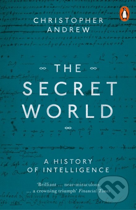 Kniha: The Secret World (Christopher Andrew). Penguin Books, 2019 Kniha: The Secret World (Christopher Andrew). Penguin Books, 2019