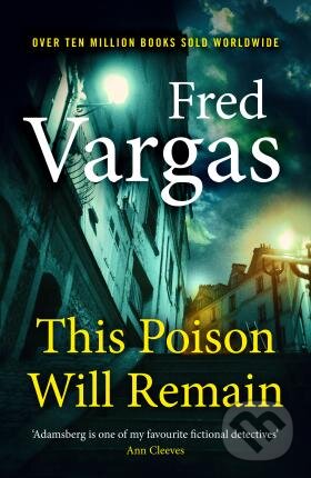 Kniha: This Poison Will Remain (Fred Vargas). Vintage, 2019 Kniha: This Poison Will Remain (Fred Vargas). Vintage, 2019