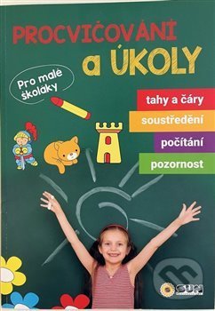 Kniha: Procvičování a úkoly pro malé školáky (SUN). SUN, 2018 Kniha: Procvičování a úkoly pro malé školáky (SUN). SUN, 2018