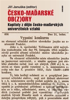 Kniha: Česko-maďarské ob(z)ory (Jiří Januška). Karolinum, 2018 Kniha: Česko-maďarské ob(z)ory (Jiří Januška). Karolinum, 2018