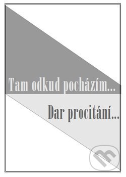 Kniha: Tam odkud pocházím… / Dar procitání ... (Karal Wolf a Zelinka Ladislav). Čas, 2016 Kniha: Tam odkud pocházím… / Dar procitání ... (Karal Wolf a Zelinka Ladislav). Čas, 2016