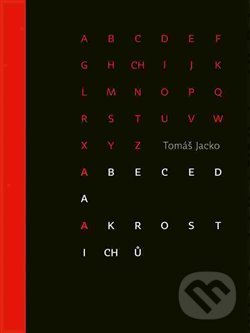 Kniha: Abeceda akrostichů (Tomáš Jacko). Aleš Prstek, 2018 Kniha: Abeceda akrostichů (Tomáš Jacko). Aleš Prstek, 2018