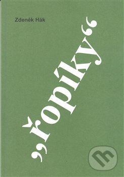 Kniha: Řopíky (Zdeněk Hák). Zdeněk Hák, 2017 Kniha: Řopíky (Zdeněk Hák). Zdeněk Hák, 2017