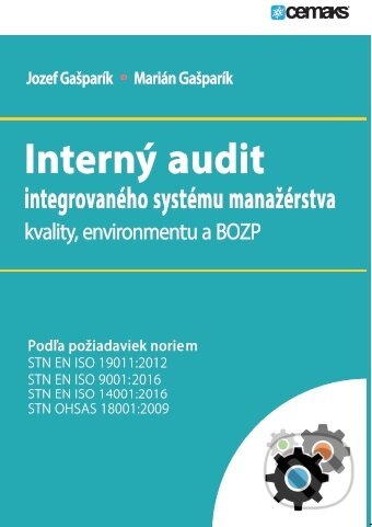 Kniha: Interný audit integrovaného systému manažérstva kvality, environmentu a BOZP (Jozef Gašparík). Tribun EU, 2018 Kniha: Interný audit integrovaného systému manažérstva kvality, environmentu a BOZP (Jozef Gašparík). Tribun EU, 2018