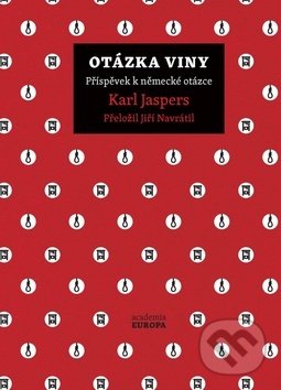 Kniha: Otázka viny (Karl Jaspers). Academia, 2019 Kniha: Otázka viny (Karl Jaspers). Academia, 2019