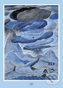 Kniha: O Nebesáři (Vratislav Maňák). ART vydavatelství, 2016 Kniha: O Nebesáři (Vratislav Maňák). ART vydavatelství, 2016
