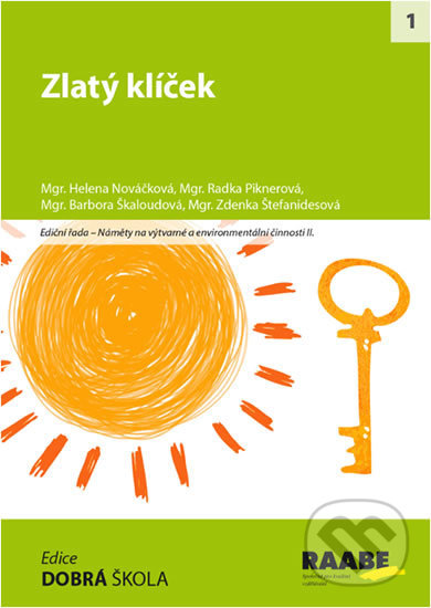 Kniha: Zlatý klíček (Helena Nováčková a Radka Piknerová). Raabe, 2016 Kniha: Zlatý klíček (Helena Nováčková a Radka Piknerová). Raabe, 2016